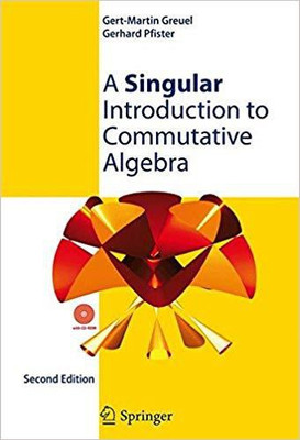 Singular Introduction To Commutative Algebra, 2Nd Edition(English, 1, Greuel G M.)