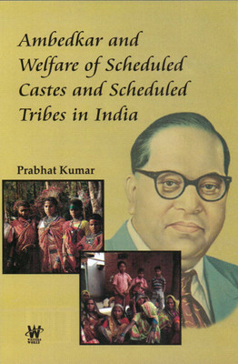 Ambedkar and Welfare of Scheduled castes and Scheduled Tribes in India(English, Hardcover, Prabhat Kumar)