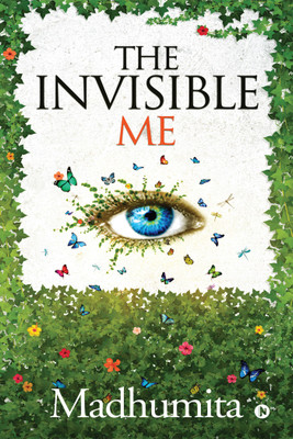 The Invisible Me(English, Paperback, Madhumita)