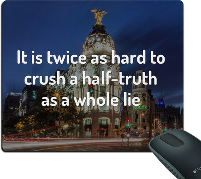

Style Crome It Is twice as hard to crush a half truth as a whole lie Mouse Pad (9.1 x 7.3 inches) Mousepad(Multicolor)