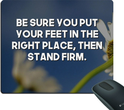 

Style Crome Be sure you put your feet in the right place then stand firm Mouse Pad (9.1 x 7.3 inches) Mousepad(Multicolor)