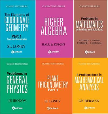 Arihant Mathematics Set Of 6 Books ( Trigonometry S L LONEY+ Coordinate Geometry SL Loney+ HIGHER ALZEBRA Hall & Knight+ Problems IN Mathematics A I Prilpko + Mathematics Analysis G N Burman + Calculus Of One Variable I A Maron Problems In General Physics I E Irodov