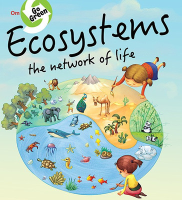 Go Green : Ecosystems the Network of Life(English, Paperback, Dandona Sarika)
