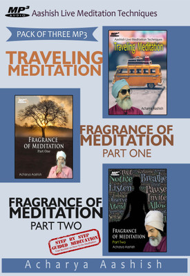 

Traveling Meditation & Fragrance Of Meditation Part 1 And Part 2 By Acharya Aashish Ways (Pack Of 3 MP3) MP3 Limited Edition(English - Acharya Aashish)