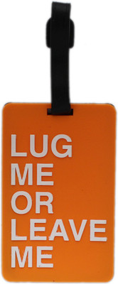 

Shoppernation Luggage Tag Lug Me or Leave Me - Orange (6LNT43) - Bag Travel Tags Luggage Tag(Multicolor)