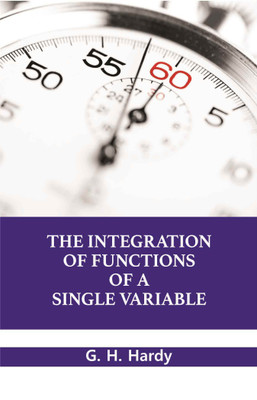 The Integration of Functions of a Single Variable(English, Paperback, G. H. Hardy)
