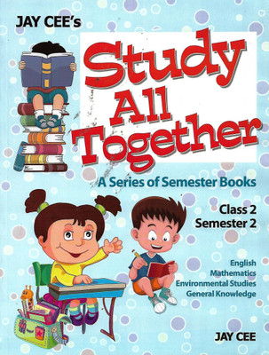 JAY CEE STUDY ALL TOGETHER(A SERIES OF SEMESTER BOOKS) CLASS 2 SEMESTER 2(English, Paperback, SHIKHA GUPTAB)