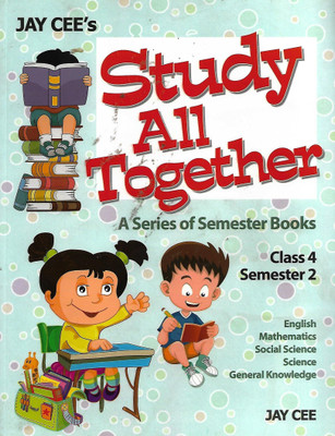 JAY CEE STUDY ALL TOGETHER(A SERIES OF SEMESTER BOOKS) CLASS 4 SEMESTER 2(English, Paperback, SHIKHA GUPTA)