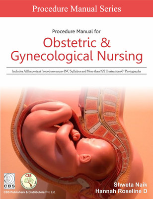 Procedure Manual for Obstetric & Gynecological Nursing(English, Paperback, Naik Shweta)