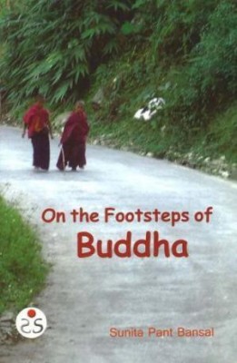 On The Footsteps Of Buddha(English, Paperback, Bansal, Sunita Pant)