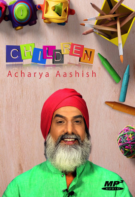 

Children By Acharya Aashish Ways (MP3) MP3 Limited Edition(English - Acharya Aashish)