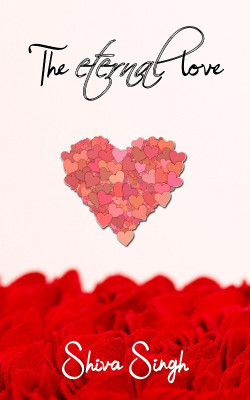 The Eternal Love(English, Paperback, Shiva Singh)