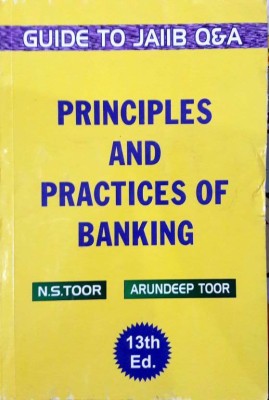 Principles And Practices Of Banking (Guide To JAIIB Q&A)(Paperback, Arundeep Toor, N.S. Toor)