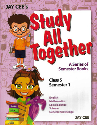 JAY CEE STUDY ALL TOGETHER (A SERIES OF SEMESTER BOOK) CLASS 5 SEMESTER 1(English, Paperback, SHIKHA GUPTA)