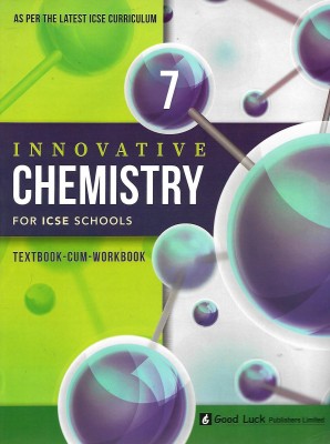 INNOVATIVE CHEMISTRY FOR ICSE SCHOOLS CLASS- 7 ( TEXTBOOK -CUM-WORKBOOK )(English, Paperback, KAPILESH AGRAWALA)