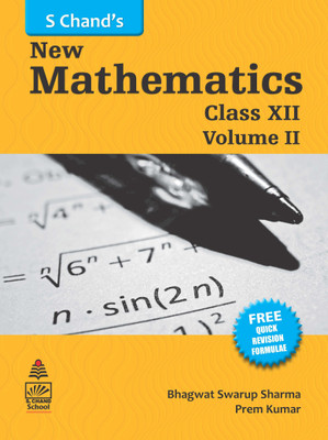 S Chands New Mathematics for Class XII Volume II(English, Paperback, Bhagwat Swaroop Sharma , Prem Kumar)