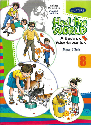 NURTURE HEAL THE WORLD CLASS - 8 ( A BOOK ON VALUE EDUCATION )(English, Paperback, MANEET S SARLA)