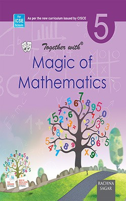 Together With ICSE Magic of Mathematics for Class 5 2018 Edition(English, Paperback, Rachna Sagar)