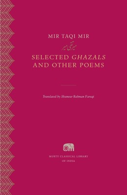 Selected Ghazals and Other Poems(English, Paperback, Mir Taqi Mir)