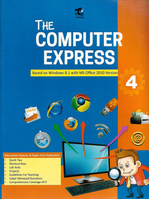 TARUN , THE COMPUTER EXPRESS CLASS - 4 ( BASED ON WINDOWS 8.1 WITH MS OFFICE 2010 VERSION )(English, Paperback, PRACHI SHARMA)
