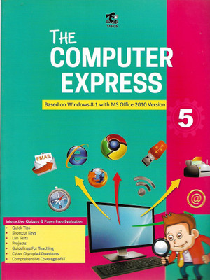 TARUN , THE COMPUTER EXPRESS CLASS - 5 ( BASED ON WINDOWS 8.1 WITH MS OFFICE 2010 VERSION )(English, Paperback, PRACHI SHARMA ( M. C. A. ))