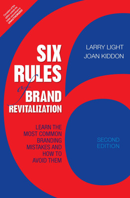 Six Rules of Brand Revitalization - Learn the Most Common Branding Mistakes and How to Avoid Them 2nd Edition(English, Paperback, Larry, Light, Joan, Kiddon)