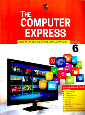 TARUN , THE COMPUTER EXPRESS CLASS - 6 ( BASED ON WINDOWS 8.1 WITH MS OFFICE 2010 VERSION )(English, Paperback, PRACHI SHARMA)