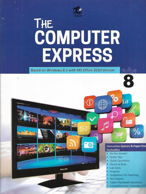TARUN , THE COMPUTER EXPRESS CLASS - 8 ( BASED ON WINDOWS 8.1 WITH MS OFFICE 2010 VERSION )(English, Paperback, PRACHI SHARMA ( M. C. A. ))