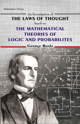 The Mathematical Theories of Logic and Probabilities(English, Hardcover, George Boole)