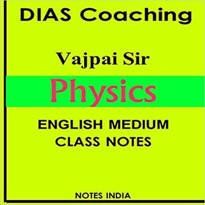DIAS Coaching IAS-Physics Optional-(Vajpai Sir)-Class Notes(8 Booklets)(Paperback, VAJPAI SIR)