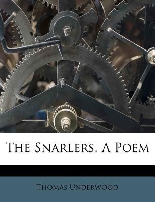 The Snarlers. a Poem(English, Paperback, Underwood Thomas)