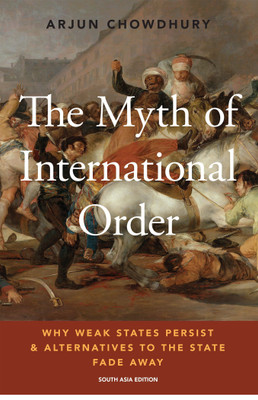 The Myth of International Order(English, Hardcover, Arjun Chowdhury)