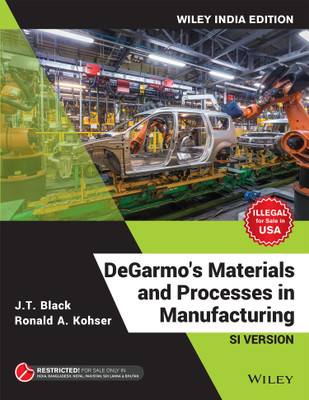 Degarmo's Materials and Processes in Manufacturing, Si Version, Wiley(English, Paperback, unknown)