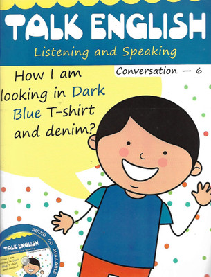 DEEPU PRAKASHAN, TALK ENGLISH LISTENING AND SPEAKING CONVERSATION - 6(English, Paperback, KID'S WORLD)