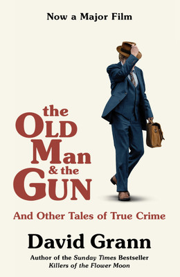 The Old Man and the Gun(English, Paperback, Grann David)