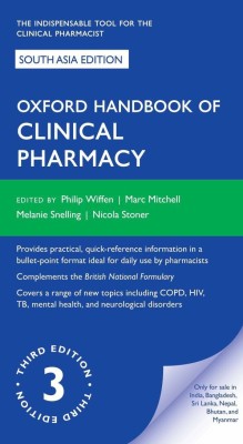 Oxford Handbook of Clinical Pharmacy  - The Indispensable Tool for the Clinical Pharmacist(English, Paperback, Nicola Stoner, Philip Wiffen, Melanie Snelling, Marc Mitchell)