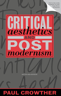 Critical Aesthetics and Postmodernism(English, Paperback, Paul Crowther)