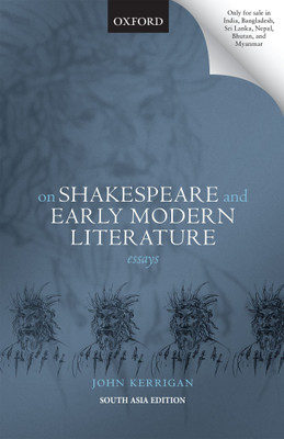 On Shakespeare and Early Modern Literature(English, Paperback, John Kerrigan)