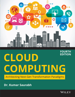 Cloud Computing:Architecting Next-Gen Transformation Paradigms  - Architecting Next - Gen Transformation Paradigms Fourth Edition(English, Paperback, Saurabh Kumar)