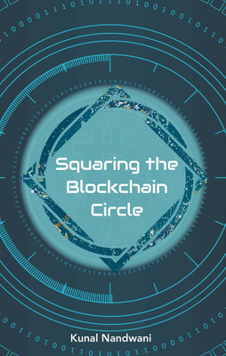 Squaring the Blockchain Circle(English, Paperback, Kunal Nandwani)