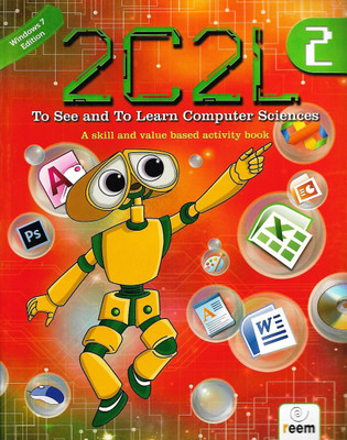 REEM 2C2L TO SEE AND TO LEARN COMPUTER SCIENCES( A SKILLS AND VALUE BASED ACTIVITY BOOK) CLASS 2(English, Paperback, LAKSHMAN BULUSU, DR. BULUSU RAMA)