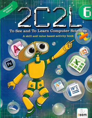 REEM 2C2L TO SEE AND TO LEARN COMPUTER SCIENCES( A SKILLS AND VALUE BASED ACTIVITY BOOK) CLASS 6(English, Paperback, LAKSHMAN BULUSU, DR. BULUSU RAMA)