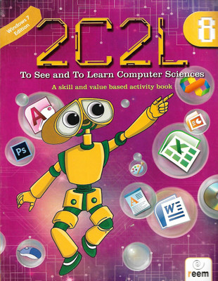 REEM 2C2L TO SEE AND TO LEARN COMPUTER SCIENCES( A SKILLS AND VALUE BASED ACTIVITY BOOK) CLASS 8(English, Paperback, LAKSHMAN BULUSU, DR BULUSU RAMA)