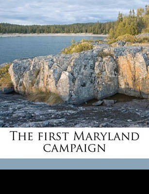 The First Maryland Campaign(English, Paperback, Johnson Bradley Tyler)