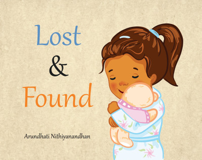 Lost and Found(English, Paperback, Nithiyanandhan Arundhati)