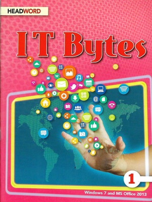 HEADWORD , I T BYTES ( WINDOWS 7 AND MS OFFICE 2013 ) CLASS - 1(English, Paperback, MEERA AGARWAL)