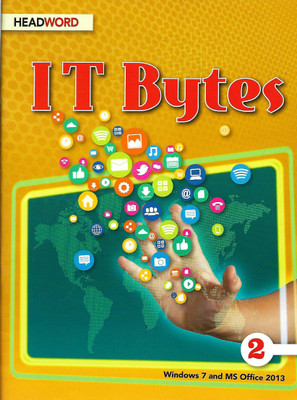 HEADWORD , I T BYTES ( WINDOWS 7 AND MS OFFICE 2013 ) CLASS - 2(English, Paperback, MEERA AGARWAL)