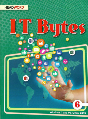 HEADWORD , I T BYTES ( WINDOWS 7 AND MS OFFICE 2013 ) CLASS - 6(English, Paperback, MEERA AGARWAL)