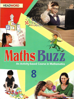 HEADWORD , MATHS BUZZ CLASS - 8 ( AN ACTIVITY - BASED COURSE MATHEMATICS )(English, Paperback, DIPALI SENGUPTA)