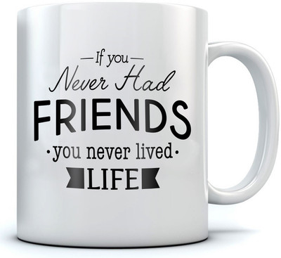 

RAMPOSH Friendship Quote, Best Friends, Typo, Coffee, Gift For Friend Ceramic Mug(350 ml), White